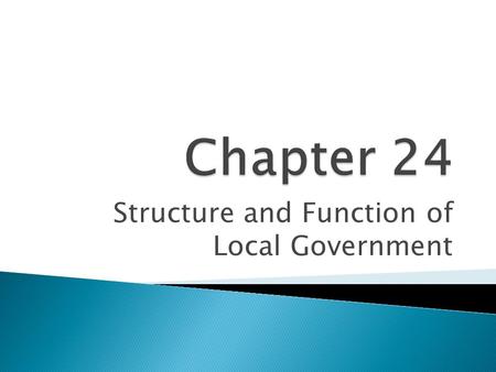 Structure and Function of Local Government. Structure of Local Government.