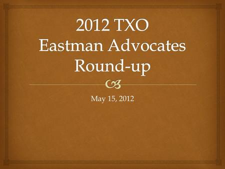 May 15, 2012. Eastman supports comprehensive tax reform that lowers this tax rate to level the global playing field.