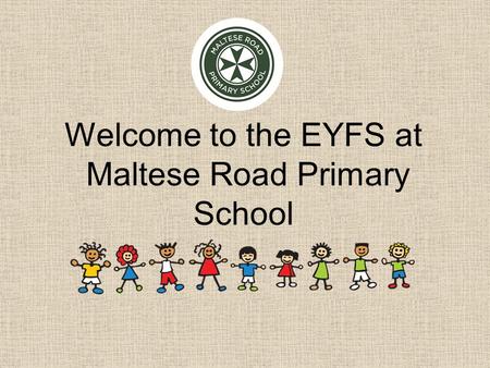 Welcome to the EYFS at Maltese Road Primary School