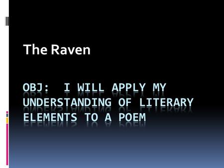 The Raven. Question of the Day 9/22 **READ The first two stanza 1. What motivated Poe to write “The Raven” 2. What kind of mood is created in the poem?