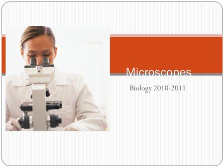Microscopes Biology 2010-2011.