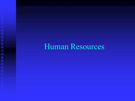 Human Resources. Human Resources is… Function of an organization dedicated to managing employees (the human element) to help achieve organizational goals.