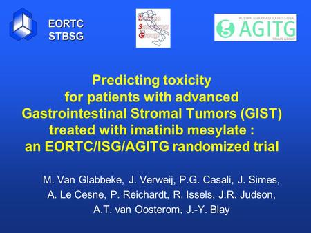 Predicting toxicity for patients with advanced Gastrointestinal Stromal Tumors (GIST) treated with imatinib mesylate : an EORTC/ISG/AGITG randomized trial.