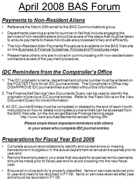 April 2008 BAS Forum Payments to Non-Resident Aliens Reference the March 20th email to the BAS Communications group. Departments planning events for summer.