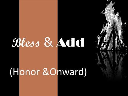 Bless & Add (Honor &Onward). Lead Outward in Concentric Circles © 2006 E. Stanley Ott.