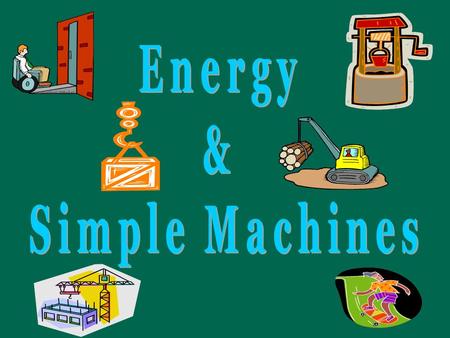Energy & Simple Machines.