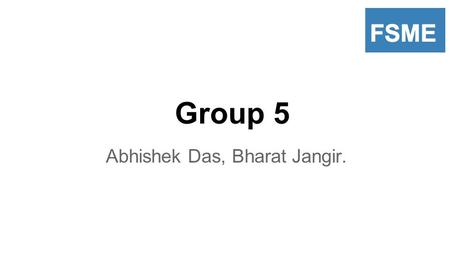 Group 5 Abhishek Das, Bharat Jangir.. Project Overview We received a total responses of 119 responses. The division of the responses were as follows: