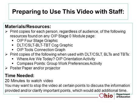 Preparing to Use This Video with Staff: Materials/Resources:  Print copies for each person, regardless of audience, of the following resources found on.