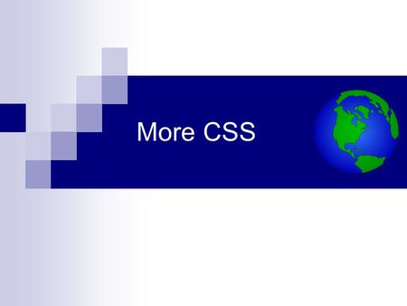 More CSS.