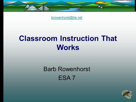 Classroom Instruction That Works Barb Rowenhorst ESA 7