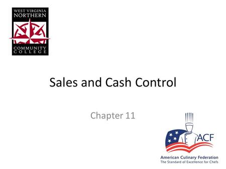 Sales and Cash Control Chapter 11. Guest Checks A control mechanism It is a communication tool Type of checks – unique to your organization – Sequential.