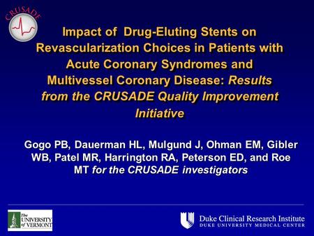 Impact of Drug-Eluting Stents on Revascularization Choices in Patients with Acute Coronary Syndromes and Multivessel Coronary Disease: Results from the.