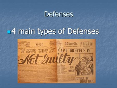 Defenses 4 main types of Defenses 4 main types of Defenses.