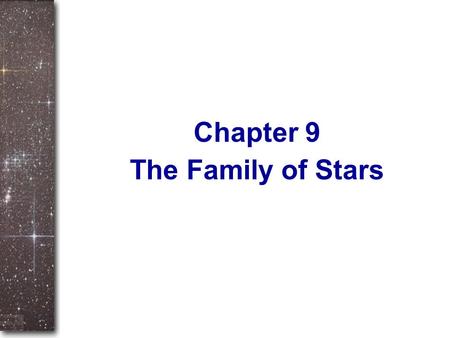 Chapter 9 The Family of Stars.