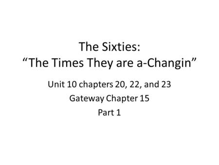 The Sixties: “The Times They are a-Changin”