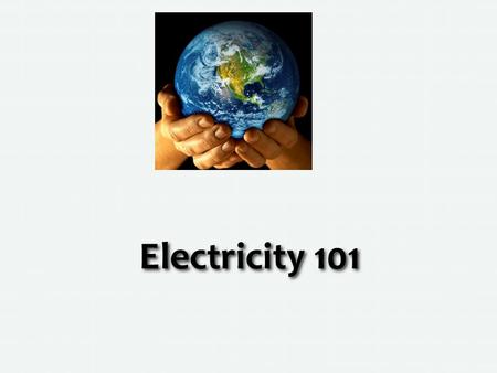 Electricity 101. What is Electricity? Electricity is a type of kinetic energy characterized by the flow of charged particles. Energy is the ability to.