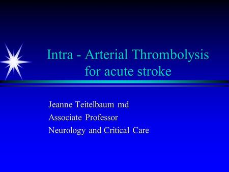 Intra - Arterial Thrombolysis for acute stroke
