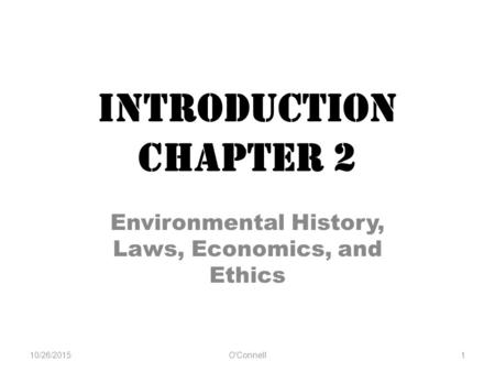 Environmental History, Laws, Economics, and Ethics