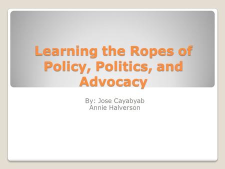Learning the Ropes of Policy, Politics, and Advocacy