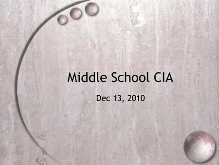 Middle School CIA Dec 13, 2010. Announcements  STEM District Committee  Programs, Curriculum  Need help to know about programs and events, newsletter.
