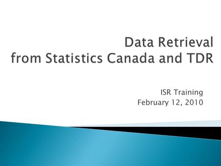 ISR Training February 12, 2010.  Types of information you’ll find  Searching the website  Finding statistics using... ◦ Browse By Subject (Summary.