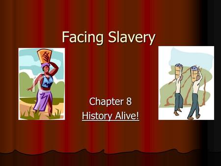 Facing Slavery Chapter 8 History Alive!.