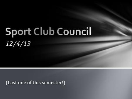 12/4/13 (Last one of this semester!). Put a sticky note, write your club name on it, JUST DO SOMETHING! Announcements LABEL ALL PAPERWORK!!!!
