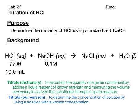 HCl (aq) + NaOH (aq)  NaCl (aq) + H2O (l)