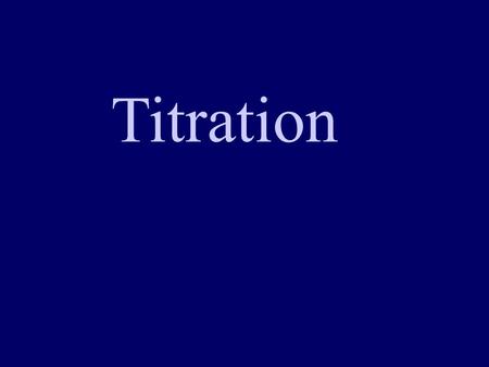 Titration. Strong acids ionize almost completely Weak acids don’t ionize very much not[H 3 O +1 ] not same as acid concentration.