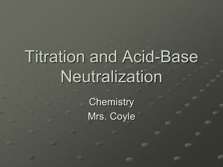 Titration and Acid-Base Neutralization