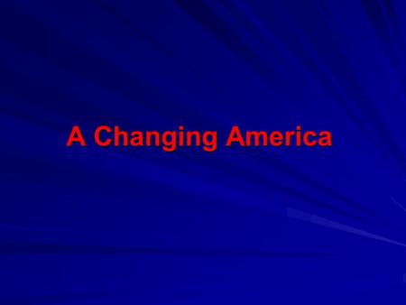 A Changing America. Exploring the Theme In this unit we will have an opportunity to learn and investigate the following: to explore the very beginnings.