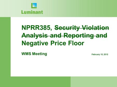 NPRR385, Security Violation Analysis and Reporting and Negative Price Floor WMS Meeting February 15, 2012.