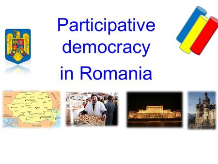 Participative democracy in Romania. Participative Democracy The legal framework 1 – A national phenomenon 2 - Legal basis for participatory democracy.