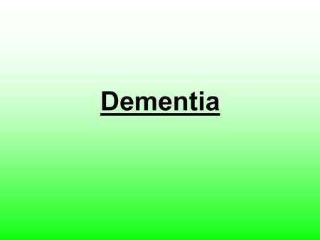Dementia. What is Dementia? Dementia is a gradual decline of mental ability that affects your intellectual and social skills to the point where daily.
