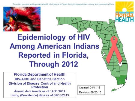 Florida Department of Health HIV/AIDS and Hepatitis Section Division of Disease Control and Health Protection Annual data trends as of 12/31/2012 Living.