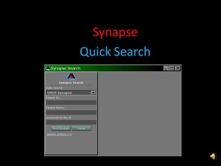 Synapse Quick Search Right click the Synapse icon & select Search.
