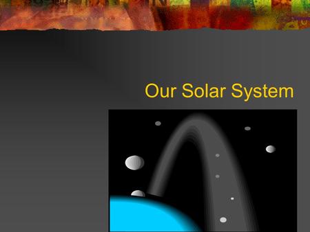 Our Solar System.
