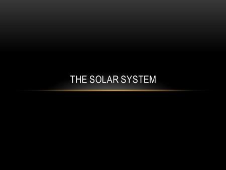 The Solar system.
