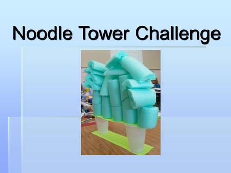 Noodle Tower Challenge