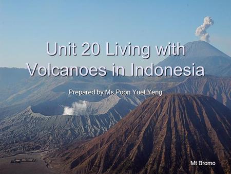 Unit 20 Living with Volcanoes in Indonesia