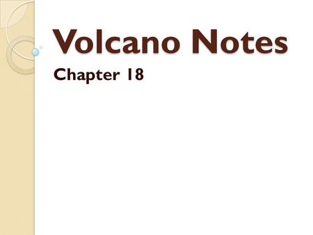 Volcano Notes Chapter 18.