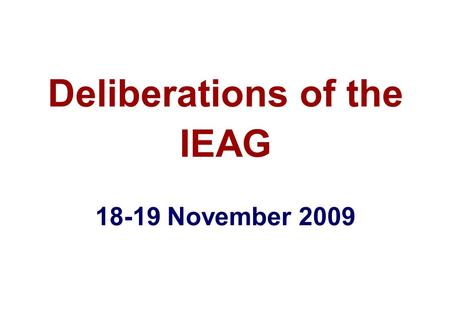 Deliberations of the IEAG 18-19 November 2009. IEAG Issues – Federal & State Gov'ts Why isn't epidemiology for type 1 and type 3 fully meeting IEAG projections.