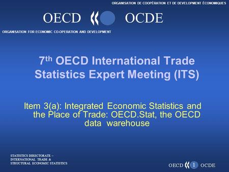 ORGANISATION FOR ECONOMIC CO-OPERATION AND DEVELOPMENT ORGANISATION DE COOPÉRATION ET DE DEVELOPMENT ÉCONOMIQUES OECDOCDE Item 3(a): Integrated Economic.