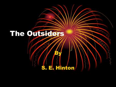 The Outsiders By S. E. Hinton.
