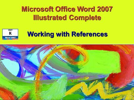 Working with References Microsoft Office Word 2007 Illustrated Complete.