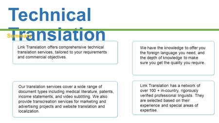 Technical Translation Summary Link Translation offers comprehensive technical translation services, tailored to your requirements and commercial objectives.