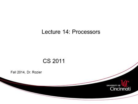 Lecture 14: Processors CS 2011 Fall 2014, Dr. Rozier.