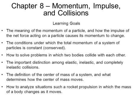 Chapter 8 – Momentum, Impulse, and Collisions