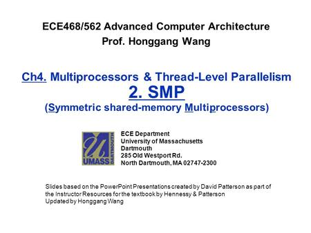 Ch4. Multiprocessors & Thread-Level Parallelism 2. SMP (Symmetric shared-memory Multiprocessors) ECE468/562 Advanced Computer Architecture Prof. Honggang.