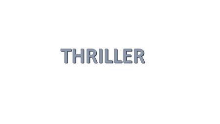 THRILLER GENRE Thriller is a type of genre which provokes lots of different emotional responses from the audience by sending the audience down false plots.